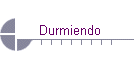 Durmiendo
